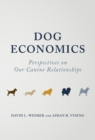 Dog Economics : Perspectives on Our Canine Relationships - eBook