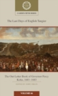 The Last Days of English Tangier: The Out-Letter Book of Governor Percy Kirke, 1681–1683: Volume 66 - Book