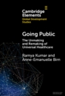 Going Public : The Unmaking and Remaking of Universal Healthcare - Book