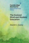 The Evolved Mind and Modern Education : Status of Evolutionary Educational Psychology - Book