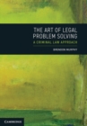 Art of Legal Problem Solving : A Criminal Law Approach - eBook