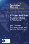 A Green and Just Recovery from COVID-19? : Government Investment in the Energy Transition during the Pandemic - Book