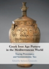 Greek Iron Age Pottery in the Mediterranean World : Tracing Provenance and Socioeconomic Ties - eBook
