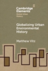 Globalizing Urban Environmental History - Book