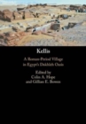 Kellis : A Roman-Period Village in Egypt's Dakhleh Oasis - Book