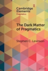 The Dark Matter of Pragmatics : Known Unknowns - eBook