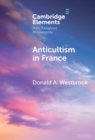 Anticultism in France : Scientology, Religious Freedom, and the Future of New and Minority Religions - eBook