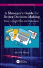 A Manager's Guide for Better Decision-Making : Easy to Apply Tools and Techniques - Book