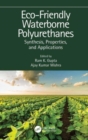 Eco-Friendly Waterborne Polyurethanes : Synthesis, Properties, and Applications - Book