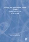 Women and the Criminal Justice System : Gender, Race, and Class - Book