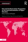 East and Southeast Asian Perspectives on the Internationalisation of Higher Education : Policies, Practices and Prospects - Book