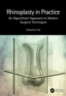 Rhinoplasty in Practice : An Algorithmic Approach to Modern Surgical Techniques - Book