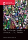 The Routledge Handbook of Gastronomic Tourism - Book