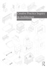 Creative Practice Inquiry in Architecture - Book