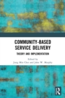 Community-Based Service Delivery : Theory and Implementation - Book