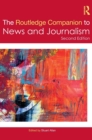 The Routledge Companion to News and Journalism - Book