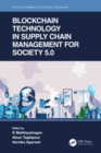 Blockchain Technology in Supply Chain Management for Society 5.0 - Book