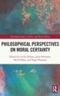 Philosophical Perspectives on Moral Certainty - Book
