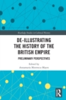 De-Illustrating the History of the British Empire : Preliminary Perspectives - Book
