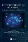 Future Trends in 5G and 6G : Challenges, Architecture, and Applications - Book