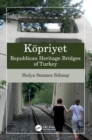 Kopriyet: Republican Heritage Bridges of Turkey - Book