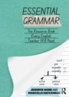 Essential Grammar : The Resource Book Every Secondary English Teacher Will Need - Book