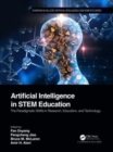 Artificial Intelligence in STEM Education : The Paradigmatic Shifts in Research, Education, and Technology - Book
