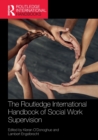 The Routledge International Handbook of Social Work Supervision - Book