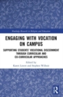 Engaging with Vocation on Campus : Supporting Students’ Vocational Discernment through Curricular and Co-Curricular Approaches - Book