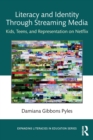 Literacy and Identity Through Streaming Media : Kids, Teens, and Representation on Netflix - Book