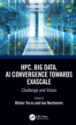 HPC, Big Data, and AI Convergence Towards Exascale : Challenge and Vision - Book
