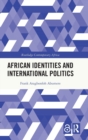 African Identities and International Politics - Book