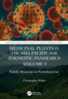 Medicinal Plants in the Asia Pacific for Zoonotic Pandemics, Volume 3 : Family Bixaceae to Portulacaceae - Book