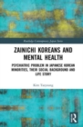 Zainichi Koreans and Mental Health : Psychiatric Problem in Japanese Korean Minorities, Their Social Background and Life Story - Book
