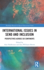 International Issues in SEND and Inclusion : Perspectives Across Six Continents - Book