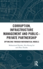 Corruption, Infrastructure Management and Public–Private Partnership : Optimizing through Mathematical Models - Book