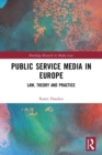 Public Service Media in Europe : Law, Theory and Practice - Book