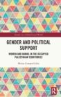 Gender and Political Support : Women and Hamas in the Occupied Palestinian Territories - Book