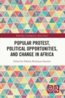Popular Protest, Political Opportunities, and Change in Africa - Book