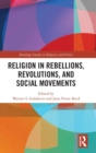 Religion in Rebellions, Revolutions, and Social Movements - Book