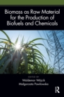 Biomass as Raw Material for the Production of Biofuels and Chemicals - Book