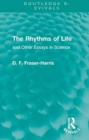 The Rhythms of Life : and Other Essays in Science - Book