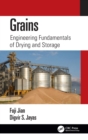 Grains : Engineering Fundamentals of Drying and Storage - Book