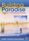 Building Paradise : Episodes in Paradisiacal Thinking - Book