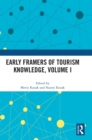 Early Framers of Tourism Knowledge, Volume I - Book