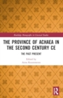 The Province of Achaea in the 2nd Century CE : The Past Present - Book