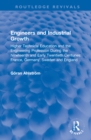 Engineers and Industrial Growth : Higher Technical Education and the Engineering Profession During the Nineteenth and Early Twentieth Centuries: France, Germany, Sweden and England - Book