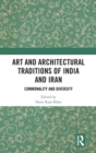 Art and Architectural Traditions of India and Iran : Commonality and Diversity - Book