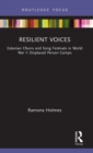 Resilient Voices : Estonian Choirs and Song Festivals in World War II Displaced Person Camps - Book