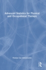 Advanced Statistics for Physical and Occupational Therapy - Book